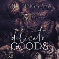 Delicate Goods - Mia Kingsley