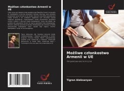 Możliwe czlonkostwo Armenii w UE - Tigran Aleksanyan