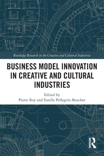 Business Model Innovation in Creative and Cultural Industries - 