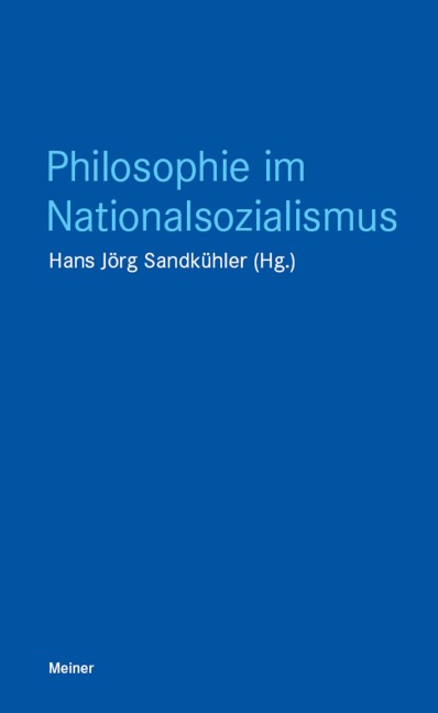 Philosophie im Nationalsozialismus - Hans Jörg Sandkühler