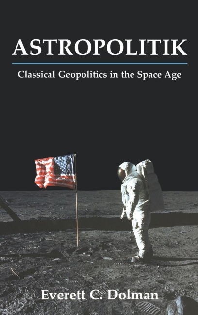 Astropolitik - Everett C. Dolman