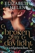 Cover-Bild zum Titel 'Broken by Daylight - Lichtgebrochen' von 'Elizabeth Helen'