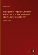 Cover-Bild zum Titel 'Das allgemeine bürgerliche Gesetzbuch erläutert durch die Sprachpraxis des k.k. obersten Gerichtshofes bis 1879' von 'Anton Riehl'