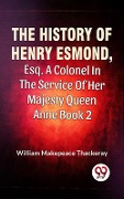 Cover-Bild zum Titel 'The History Of Henry Esmond, Esq., A Colonel In The Service Of Her Majesty Queen Anne Vol 2' von 'William Makepeace Thackeray'