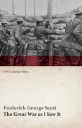 Cover-Bild zum Titel 'The Great War as I Saw It (WWI Centenary Series)' von 'Frederick George Scott'