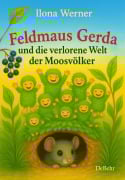 Feldmaus Gerda und die verlorene Welt der Moosvölker - Kinderbuch ab 4 Jahren - Ilona Werner