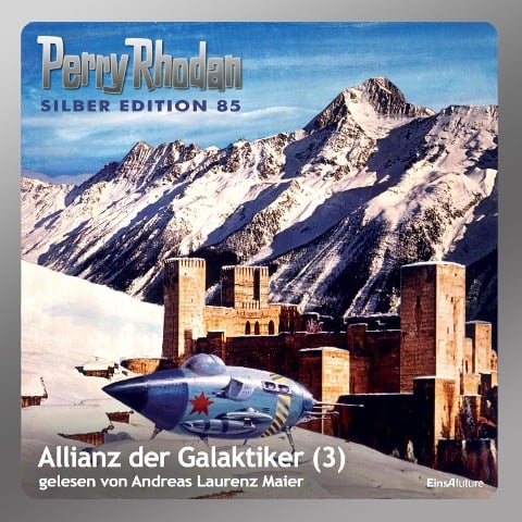 Perry Rhodan Silber Edition 85: Allianz der Galaktiker (Teil 3) - Clark Darlton, Hans Kneifel, Kurt Mahr, William Voltz, H. G. Ewers