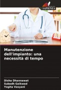 Cover-Bild zum Titel 'Manutenzione dell'impianto: una necessità di tempo' von 'Disha Dhannawat, Subodh Gaikwad, Yogita Vasyani'