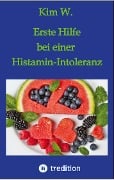 Erste Hilfe bei einer Histamin-Intoleranz - Kim W.