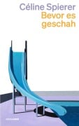 Cover-Bild zum Titel 'Bevor es geschah' von 'Céline Spierer'