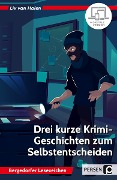 Cover-Bild zum Titel 'Drei kurze Krimi-Geschichten zum Selbstentscheiden' von 'Liv von Halen'