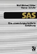 Cover-Bild zum Titel 'SAS - Eine anwendungs-orientierte Einführung' von 'Wolf-Michael Kähler'
