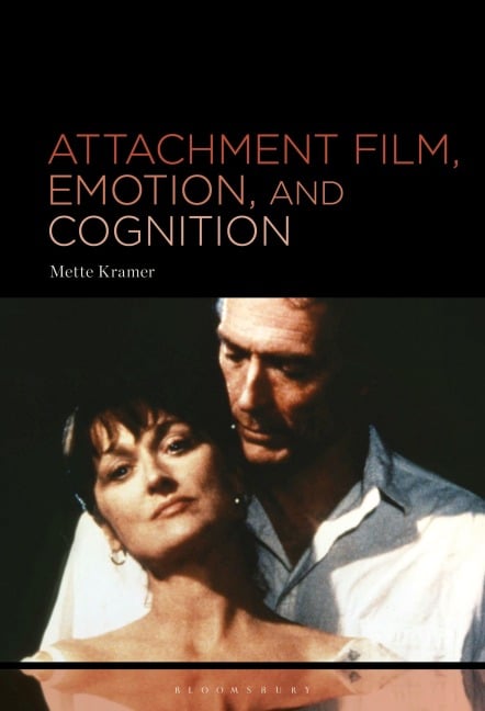 Attachment Film, Emotion, and Cognition - Mette Kramer