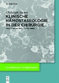 Cover-Bild zum Titel 'Klinische Hämostaseologie in der Chirurgie' von 'Christoph Sucker'