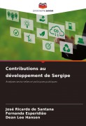 Cover-Bild zum Titel 'Contributions au développement de Sergipe' von 'José Ricardo de Santana, Fernanda Esperidião, Dean Lee Hansen'