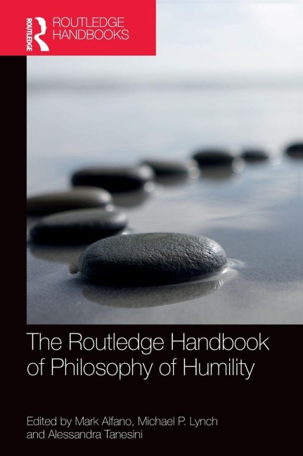The Routledge Handbook of Philosophy of Humility - 
