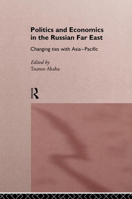 Politics and Economics in the Russian Far East - 