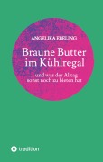 Cover-Bild zum Titel 'Braune Butter im Kühlregal' von 'Angelika Ebeling'