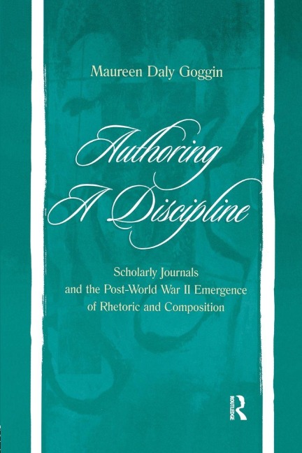 Authoring A Discipline - Maureen Daly Goggin