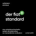 Cover-Bild zum Titel 'Der Fiat-Standard' von 'Saifedean Ammous'