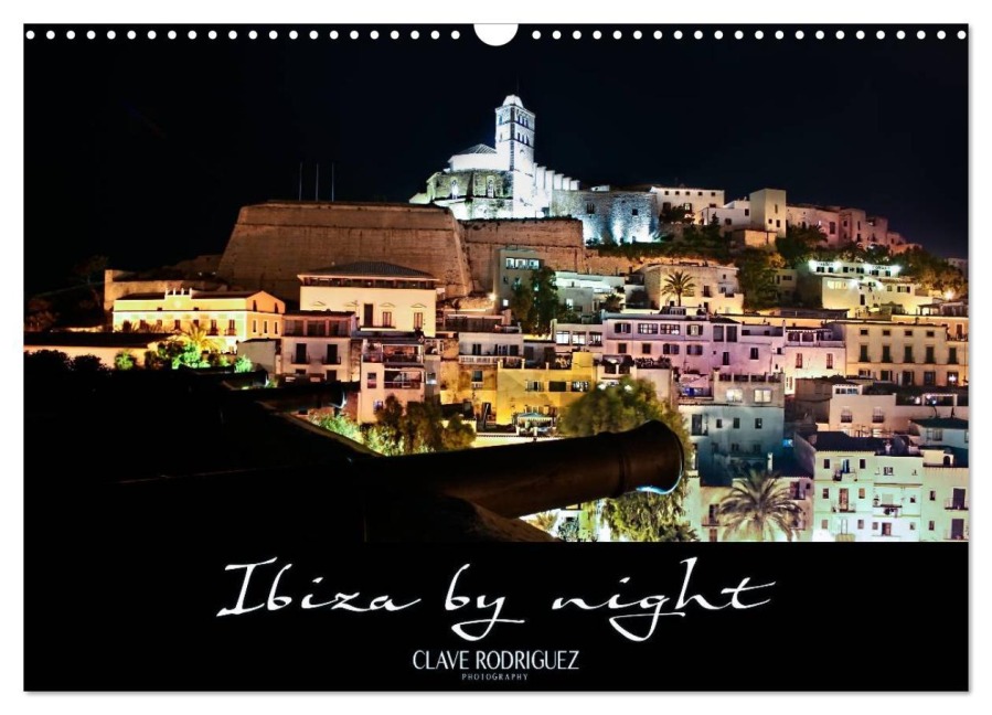 Ibiza by night (Wandkalender 2026 DIN A3 quer), CALVENDO Monatskalender - Clave Rodriguez Photography