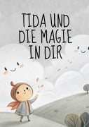 Cover-Bild zum Titel 'Tida und die Magie in dir: Ich bin... auf einer Reise zu mir selbst' von 'Maximilian Götz-Kottmann, Jasmin Götz-Kottmann'