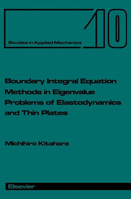 Boundary Integral Equation Methods in Eigenvalue Problems of Elastodynamics and Thin Plates - M. Kitahara