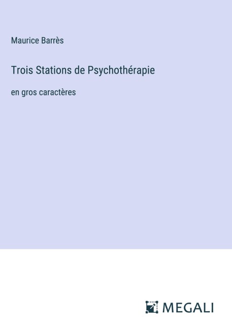 Trois Stations de Psychothérapie - Maurice Barrès