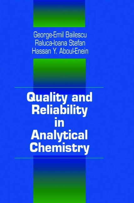 Quality and Reliability in Analytical Chemistry - George E. Baiulescu, Raluca-Ioana Stefan, Hassan Y. Aboul-Enein