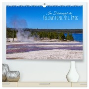 Im Farbenspiel des Yellowstone Natl. Park (hochwertiger Premium Wandkalender 2026 DIN A2 quer), Kunstdruck in Hochglanz - Silvia Drafz