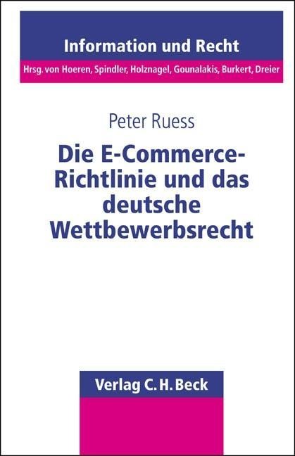 Die E-Commerce-Richtlinie und das Deutsche Wettbewerbsrecht - Peter Ruess