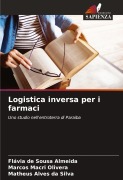 Cover-Bild zum Titel 'Logistica inversa per i farmaci' von 'Flávia de Sousa Almeida, Marcos Macri Olivera, Matheus Alves Da Silva'