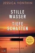 Cover-Bild zum Titel 'Stille Wasser - Tiefe Schatten' von 'Jessica Vonthin'