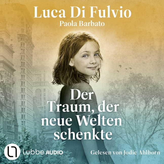 Der Traum, der neue Welten schenkte - Große Träume Serie, Teil 2 - Luca Di Fulvio