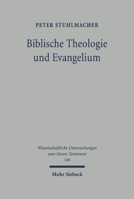 Biblische Theologie und Evangelium - Peter Stuhlmacher