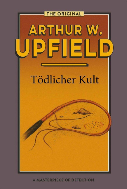 Tödlicher Kult - Arthur W. Upfield