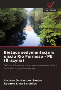 Cover-Bild zum Titel 'Bie¿¿ca sedymentacja w uj¿ciu Rio Formoso - PE (Brazylia)' von 'Luciana Dantas Dos Santos, Roberto Lima Barcellos'