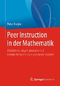 Cover-Bild zum Titel 'Peer Instruction in der Mathematik' von 'Peter Riegler'