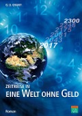 Cover-Bild zum Titel 'Zeitreise in eine Welt ohne Geld' von 'G U Grant'