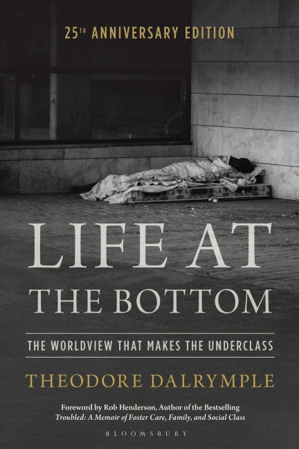 Life at the Bottom - Theodore Dalrymple