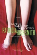 Cover-Bild zum Titel 'Little Tales of Misogyny' von 'Patricia Highsmith'
