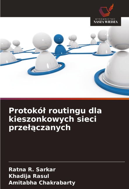 Protokó¿ routingu dla kieszonkowych sieci prze¿¿czanych - Ratna R. Sarkar, Khadija Rasul, Amitabha Chakrabarty