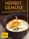 Cover-Bild zum Titel 'Herbst-Gemüse' von 'Cornelia Schinharl, Tanja Dusy, Hans Gerlach'