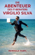 Cover-Bild zum Titel 'Die Abenteuer des IT-Beraters Virgilio Silva' von 'Reinhold Hartl'