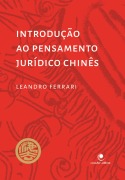 Introdução ao Pensamento Jurídico Chinês - Leandro Ferrari