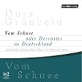 Vom Schnee oder Descartes in Deutschland - Durs Grünbein, Wolfgang Binder