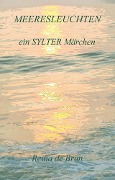 Cover-Bild zum Titel 'Meeresleuchten ein SYLTER Märchen' von 'Reina De Brun'