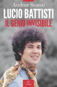 Cover-Bild zum Titel 'Lucio Battisti. Il genio invisibile' von 'Andrea Scanzi'