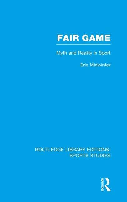 Fair Game (RLE Sports Studies) - Eric Midwinter