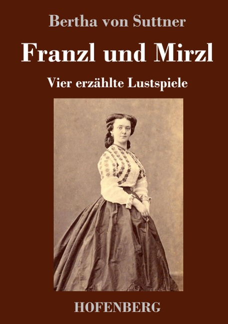 Franzl und Mirzl - Bertha Von Suttner